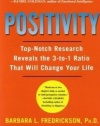 Positivity: Top-Notch Research Reveals the 3 to 1 Ratio That Will Change Your Life