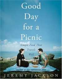 Good Day for a Picnic: Simple Food That Travels Well Good Day for a Picnic: Simple Food That Travels Well