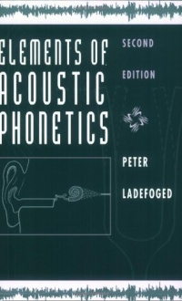 Elements of Acoustic Phonetics Elements of Acoustic Phonetics