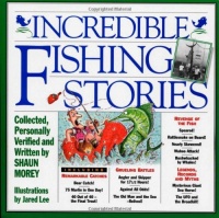 Incredible Fishing Stories Incredible Fishing Stories