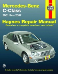 Mercedes-Benz C-Class 2001 thru 2007 (Automotive Repair Manual) Mercedes-Benz C-Class 2001 thru 2007 (Automotive Repair Manual)