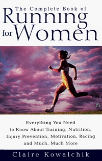 The Complete Book of Running for Women The Complete Book of Running for Women