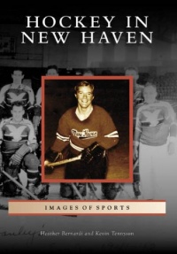 Hockey in New Haven (CT) (Images of Sports)