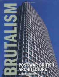 Brutalism: Post-War British Architecture Brutalism: Post-War British Architecture