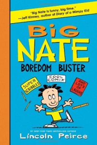 Big Nate Boredom Buster: Super Scribbles, Cool Comix, and Lots of Laughs Big Nate Boredom Buster: Super Scribbles, Cool Comix, and Lots of Laughs