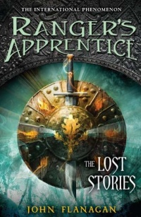 Ranger's Apprentice: The Lost Stories Ranger's Apprentice: The Lost Stories