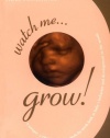 Watch Me Grow: A Unique, 3-Dimensional Week-by-Week Look at Your Baby's Behavior and Development in the Womb