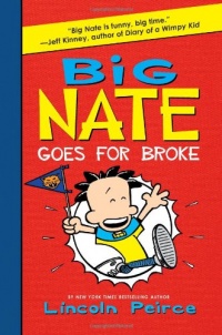 Big Nate Goes for Broke Big Nate Goes for Broke