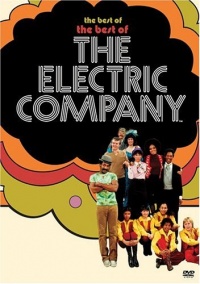 The Best of the Best of Electric Company The Best of the Best of Electric Company
