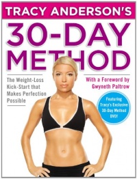 Tracy Anderson's 30-Day Method: The Weight-Loss Kick-Start that Makes Perfection Possible Tracy Anderson's 30-Day Method: The Weight-Loss Kick-Start that Makes Perfection Possible
