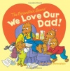 The Berenstain Bears: We Love Our Dad!