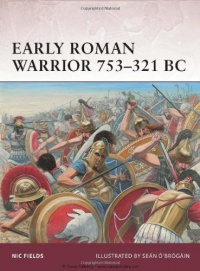 Early Roman Warrior 753-321 BC Early Roman Warrior 753-321 BC