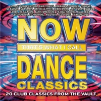 Now That's What I Call Dance Classics Now That's What I Call Dance Classics