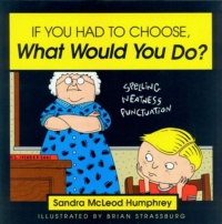 If You Had to Choose, What Would You Do? If You Had to Choose, What Would You Do?