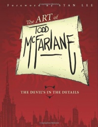 The Art Of Todd McFarlane The Art Of Todd McFarlane