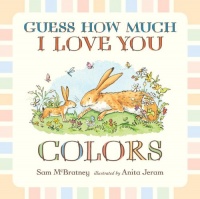 Guess How Much I Love You: Colors Guess How Much I Love You: Colors