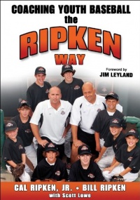 Coaching Youth Baseball the Ripken Way Coaching Youth Baseball the Ripken Way