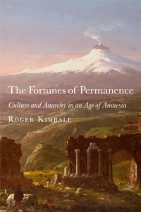 The Fortunes of Permanence: Culture and Anarchy in an Age of Amnesia The Fortunes of Permanence: Culture and Anarchy in an Age of Amnesia