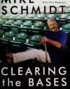 Clearing the Bases: Juiced Players, Monster Salaries, Sham Records, and a Hall of Famer's Search for the Soul of Baseball