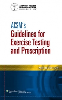 ACSM's Guidelines for Exercise Testing and Prescription ACSM's Guidelines for Exercise Testing and Prescription