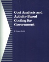 Cost Analysis and Activity-Based Costing for Government (GFOA Budgeting Series)