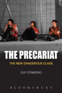 The Precariat: The New Dangerous Class The Precariat: The New Dangerous Class