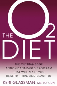 The O2 Diet: The Cutting Edge Antioxidant-Based Program That Will Make You Healthy, Thin, and Beautiful The O2 Diet: The Cutting Edge Antioxidant-Based Program That Will Make You Healthy, Thin, and Beautiful