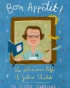 Bon Appetit! The Delicious Life of Julia Child