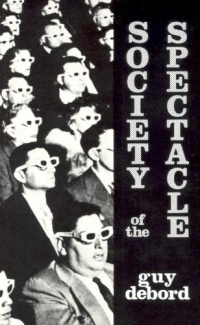 Society of the Spectacle Society of the Spectacle