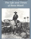 Florida Cow Hunter: The Life and Times of Bone Mizell