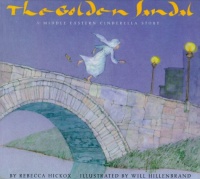 The Golden Sandal: A Middle Eastern Cinderella Story The Golden Sandal: A Middle Eastern Cinderella Story