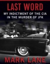Last Word: My Indictment of the CIA in the Murder of JFK