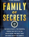 Family of Secrets: The Bush Dynasty, the Powerful Forces That Put It in the White House, and What Their Influence Means for America