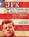 JFK: The CIA, Vietnam, and the Plot to Assassinate John F. Kennedy