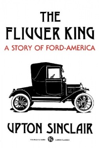 The Flivver King: A Story of Ford-America The Flivver King: A Story of Ford-America