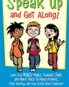 Speak Up and Get Along!: Learn the Mighty Might, Thought Chop, and More Tools to Make Friends, Stop Teasing, and Feel Good About Yourself