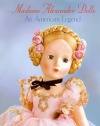 Madame Alexander Dolls, An American Legend (Robert Campbell Rowe Book)