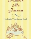 Pardon My French: Unleash Your Inner Gaul