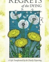 The Top Five Regrets of the Dying: A Life Transformed by the Dearly Departing