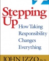 Stepping Up: How Taking Responsibility Changes Everything