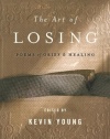 The Art of Losing: Poems of Grief and Healing