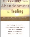 The Journey from Abandonment to Healing: Turn the End of a Relationship into the Beginning of a New Life