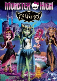 Monster High: 13 Wishes Monster High: 13 Wishes