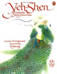 Yeh-Shen: A Cinderella Story from China Yeh-Shen: A Cinderella Story from China