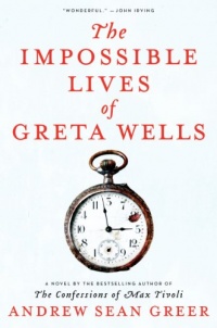 The Impossible Lives of Greta Wells The Impossible Lives of Greta Wells