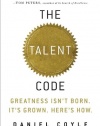 The Talent Code: Greatness Isn't Born. It's Grown. Here's How.