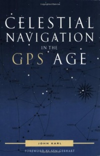 Celestial Navigation in the GPS Age Celestial Navigation in the GPS Age