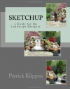 Sketchup: a Guide for the Landscape Designer