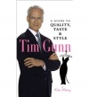 Tim Gunn: A Guide to Quality, Taste and Style (Tim Gunn's Guide to Style)