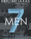 Seven Men: And the Secret of Their Greatness